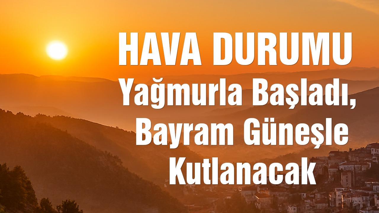 Bilecik’te Hava Durumu: Yağmurla Başladı, Bayram Güneşle Kutlanacak