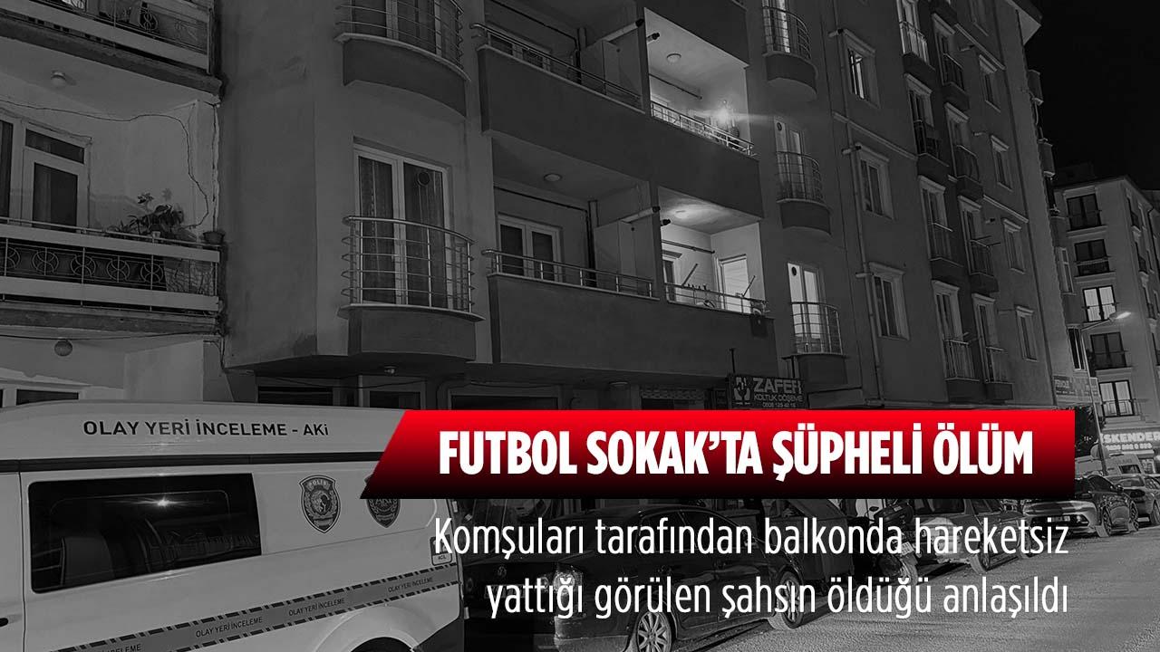 Bilecik Futbol Sokak’ta Şüpheli Ölüm
