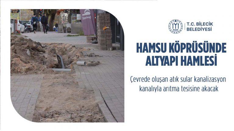 Bilecik Hamsu Köprüsünde Altyapı Hamlesi
