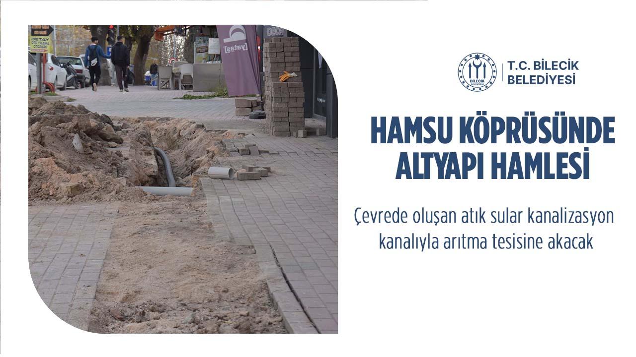 Bilecik Hamsu Köprüsünde Altyapı Hamlesi
