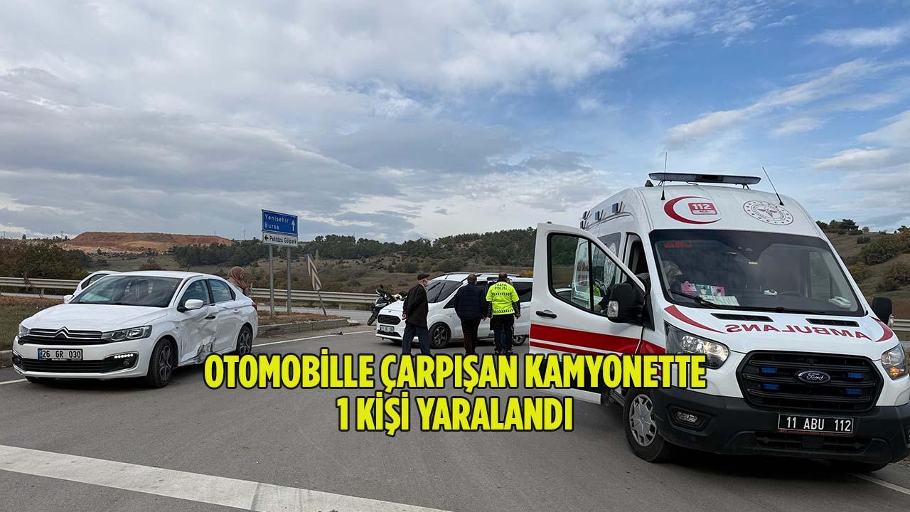 Bilecik Pelitözü Kavşağında Kamyonetle Otomobil Çarpıştı