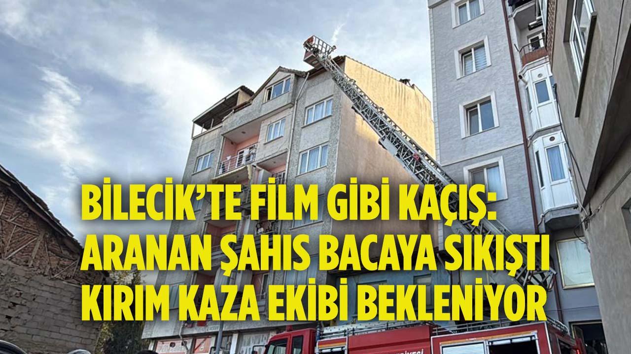 Bilecik’te Film Gibi Kaçış