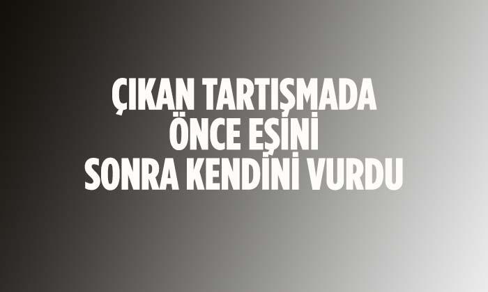 Bilecik’te Önce Eşini Sonra Kendini Vurdu