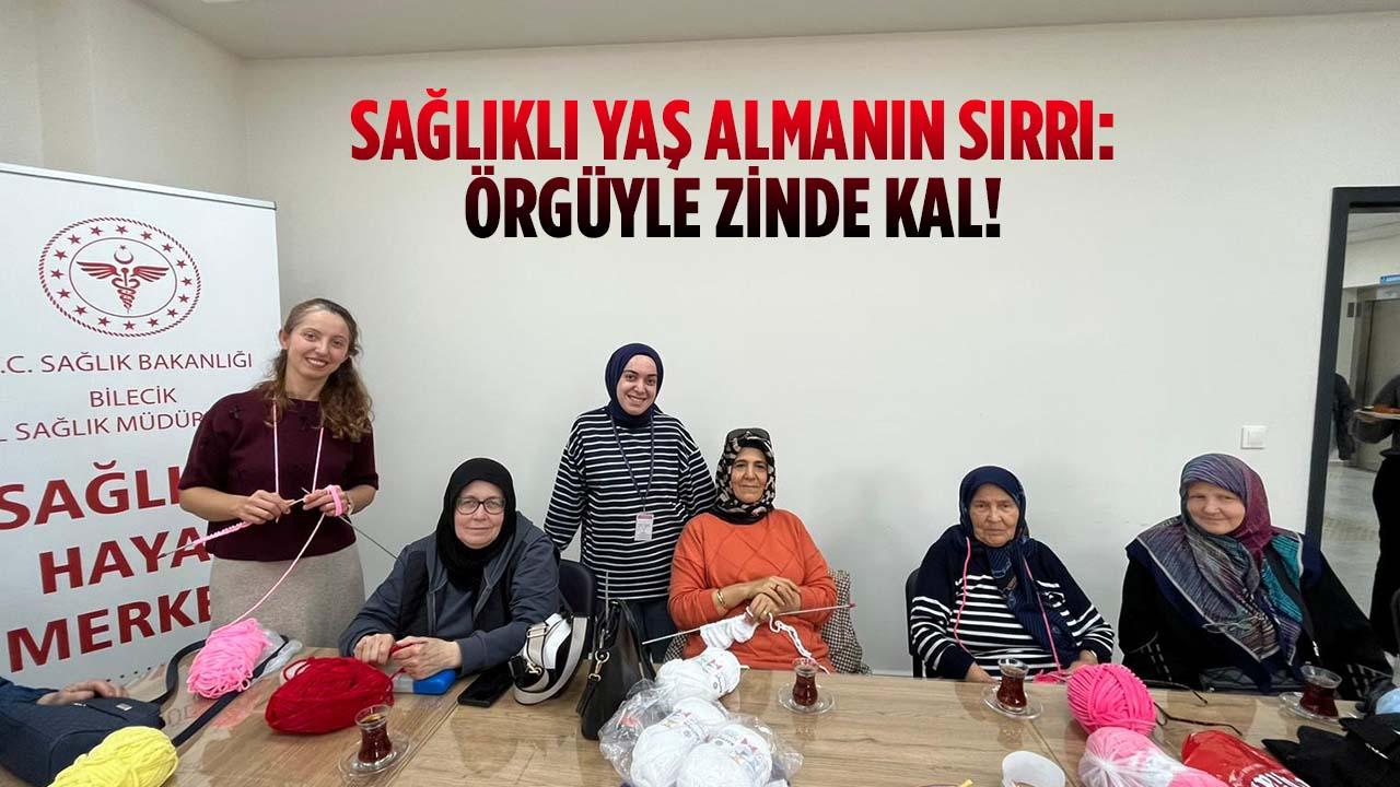 Sağlıklı Yaş Almanın Sırrı: Örgüyle Zinde Kal!