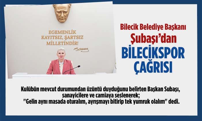 Başkan Subaşı’dan Bilecikspor İçin Çağrı