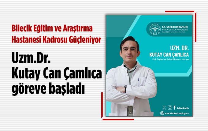 Bilecik Eğitim ve Araştırma Hastanesi Fizik Tedavi Doktoru: Uzm. Dr. Kutay Can Çamlıca