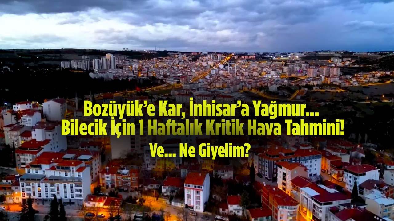 Bozüyük’e Kar, İnhisar’a Yağmur… Bilecik İçin 1 Haftalık Kritik Hava Tahmini!