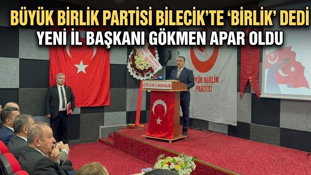 Büyük Birlik Partisi Bilecik’te “Birlik” Dedi: İl Başkanı Gökmen Apar Oldu