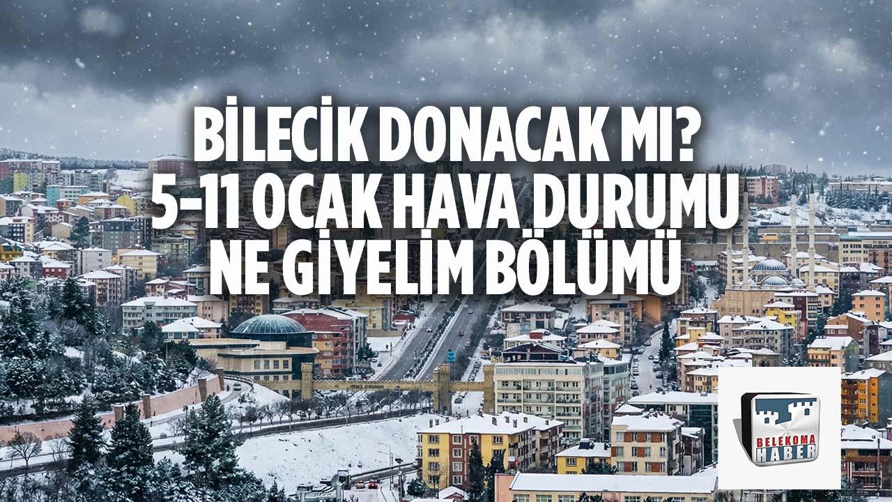 Bilecik Donacak mı? İşte 5-11 Ocak Haftalık Hava Durumu ve “Ne Giyelim” Rehberi