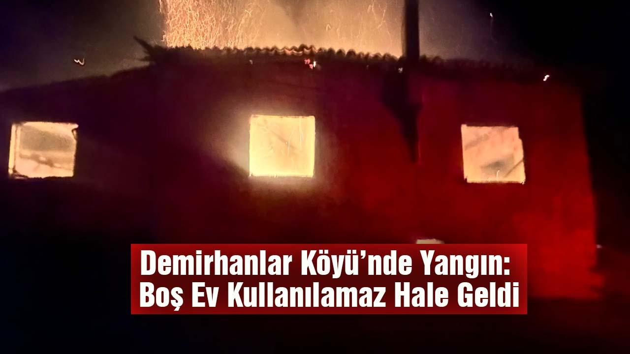 Gölpazarı Demirhanlar Köyü’nde Ev Yangını: Kullanılmayan Ev Küle Döndü