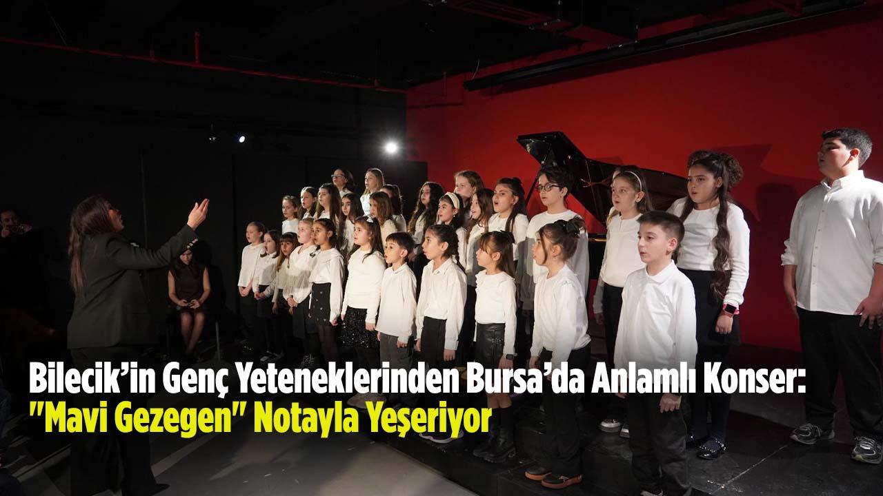 Bilecik’in Genç Yeteneklerinden Bursa’da Anlamlı Konser: “Mavi Gezegen” Notayla Yeşeriyor