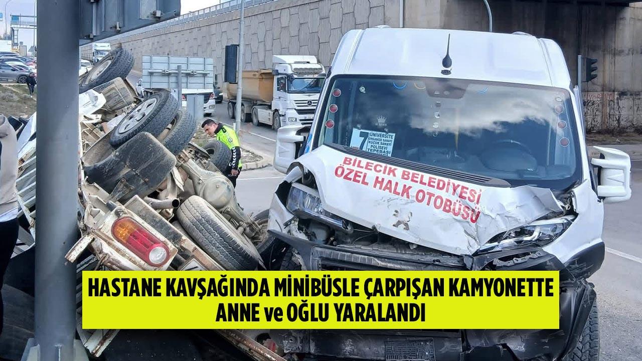 Bilecik Hastane Kavşağında Feci Kaza: Annesini Hastaneye Götürürken Kamyonet Ters Döndü