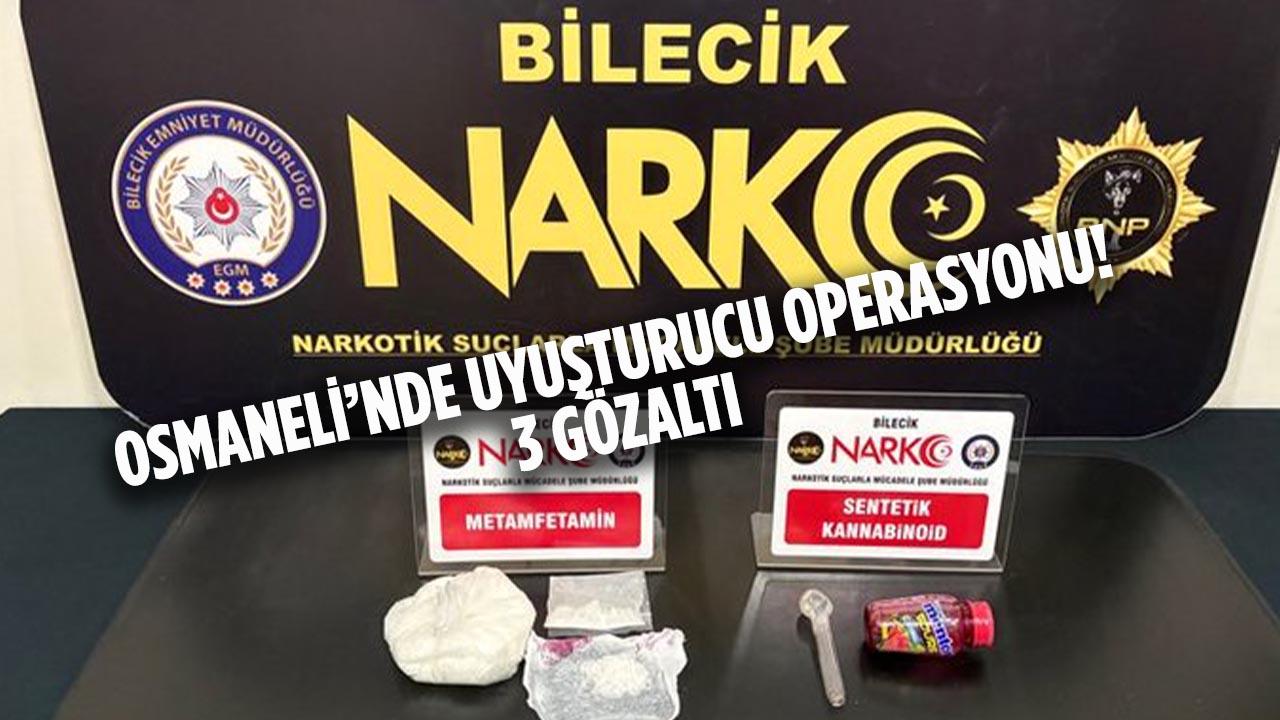 Bilecik Osmaneli’nde Uyuşturucuya Darbe: 3 Zehir Taciri Yakalandı