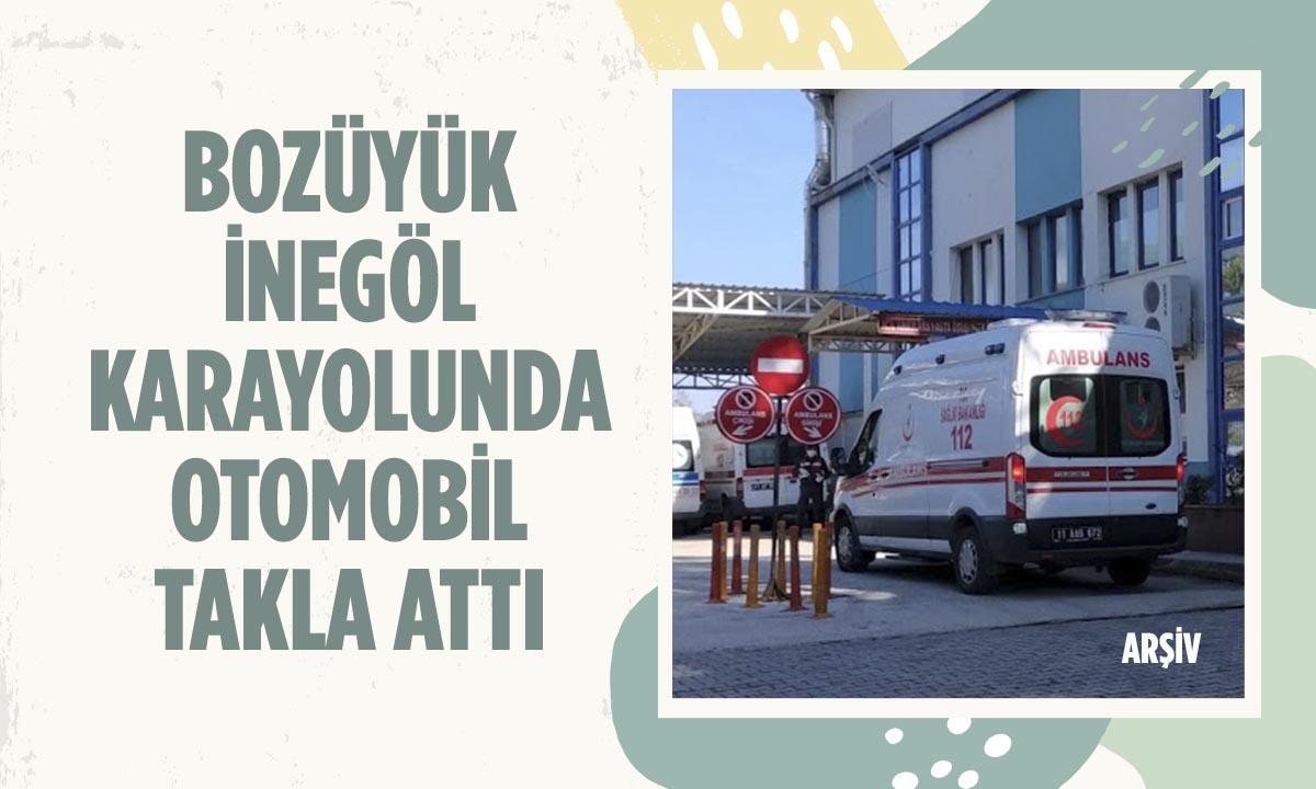 Bozüyük – İnegöl Karayolunda Otomobil Takla Attı: 2 Yaralı