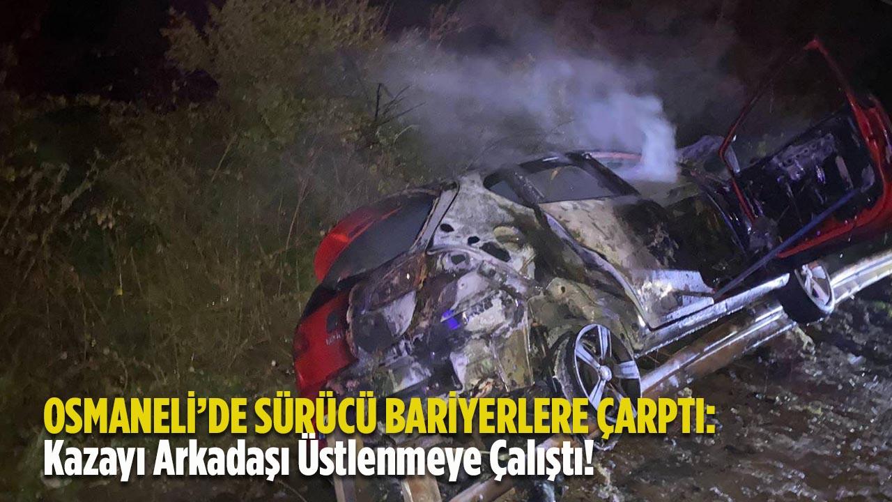 Osmaneli’de Sürücü Bariyerlere Çarptı: Kazayı Arkadaşı Üstlenmeye Çalıştı!