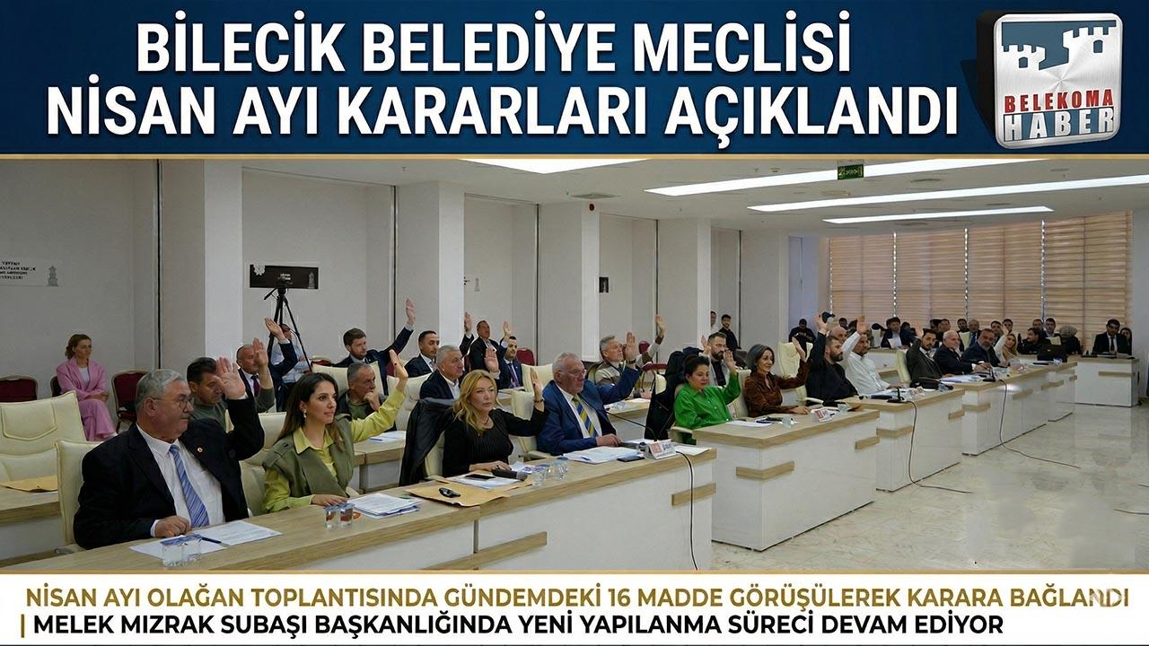 Bilecik Belediye Meclisi Nisan Ayı Kararları: Sayıştay ve İmar Mesaisi