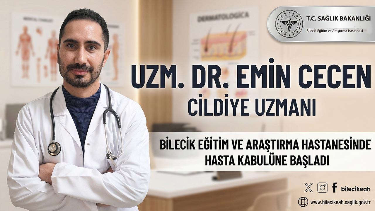 Bilecik Eğitim ve Araştırma Hastanesi’ne Yeni Cildiye Uzmanı: Dr. Emin Çeçen Göreve Başladı