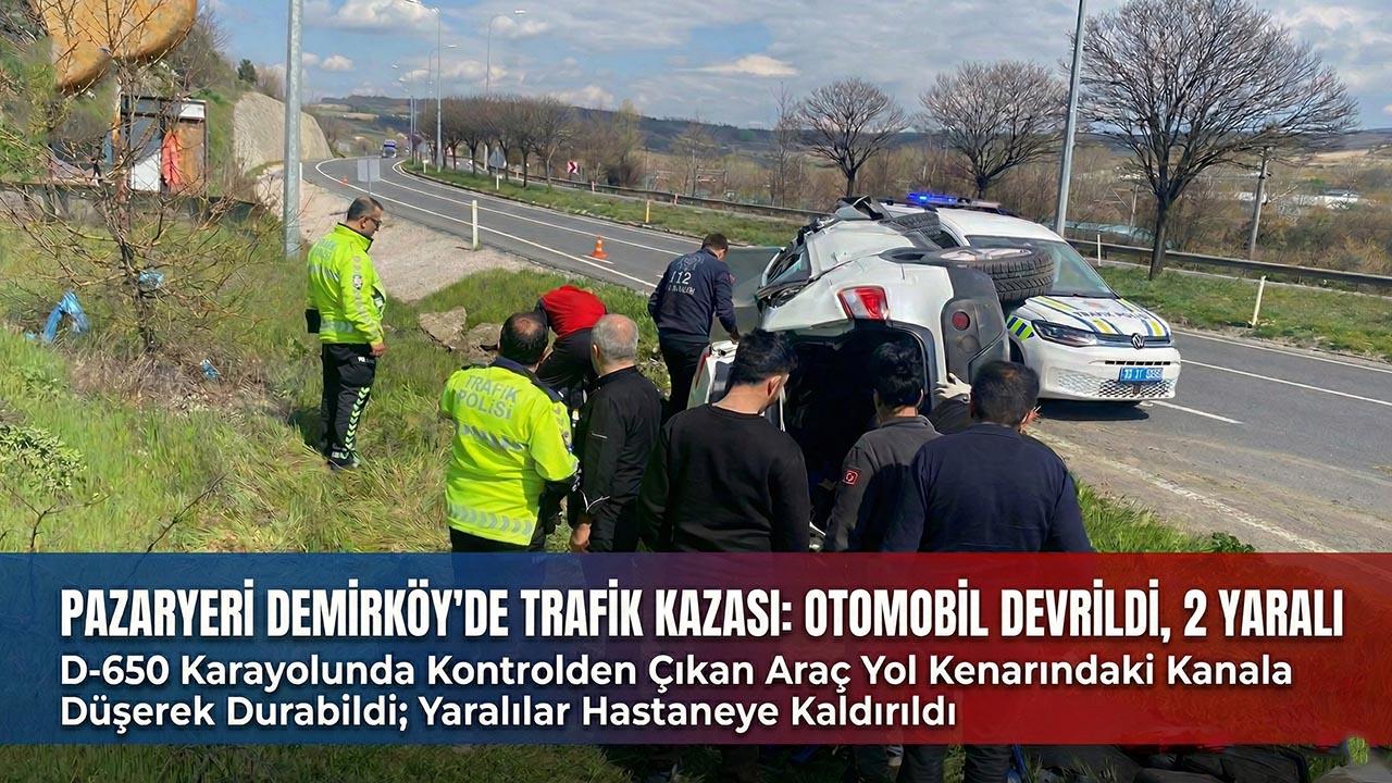 Pazaryeri Demirköy Mevkiinde Trafik Kazası: Otomobil Devrildi, 2 Yaralı