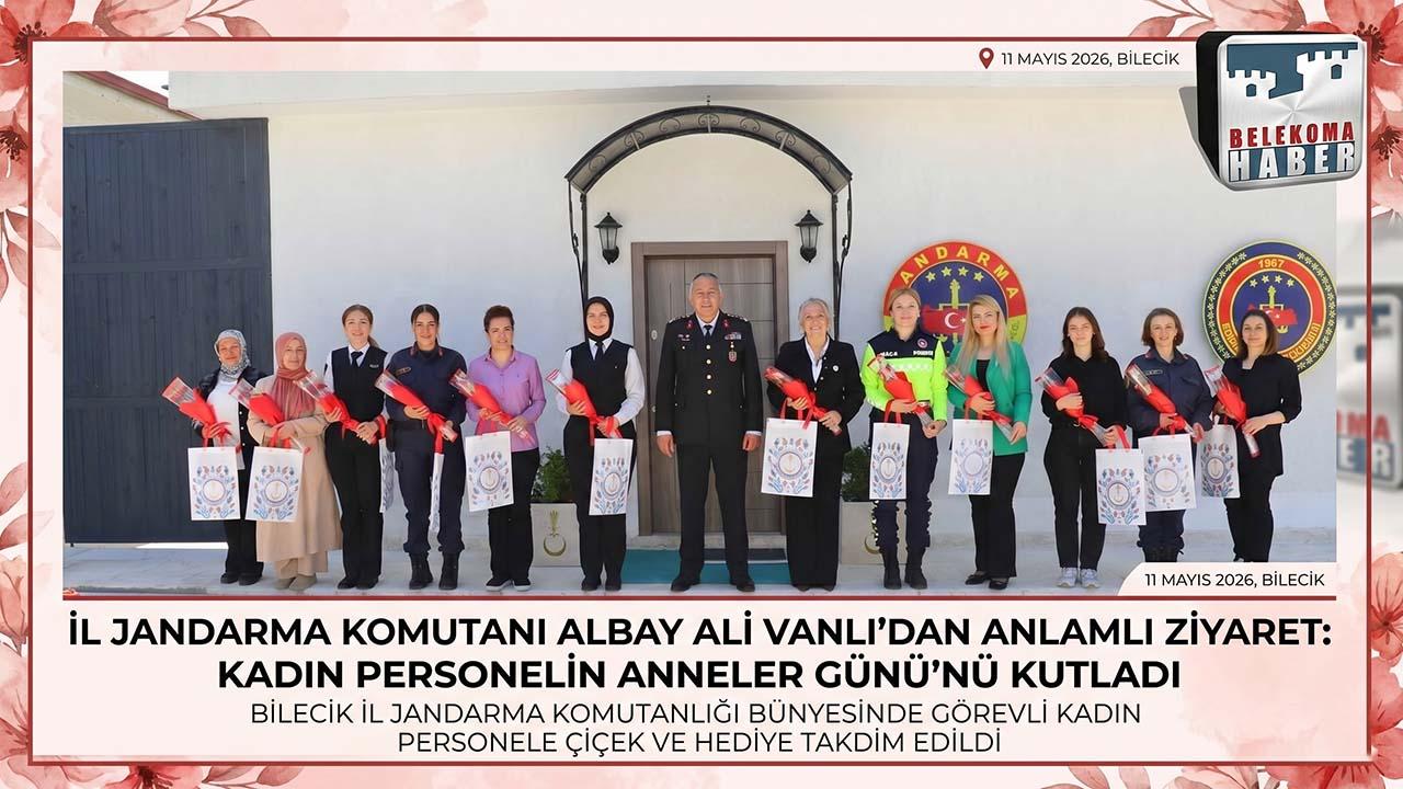 Bilecik İl Jandarma Komutanı Ali Vanlı’dan Anneler Günü Kutlaması