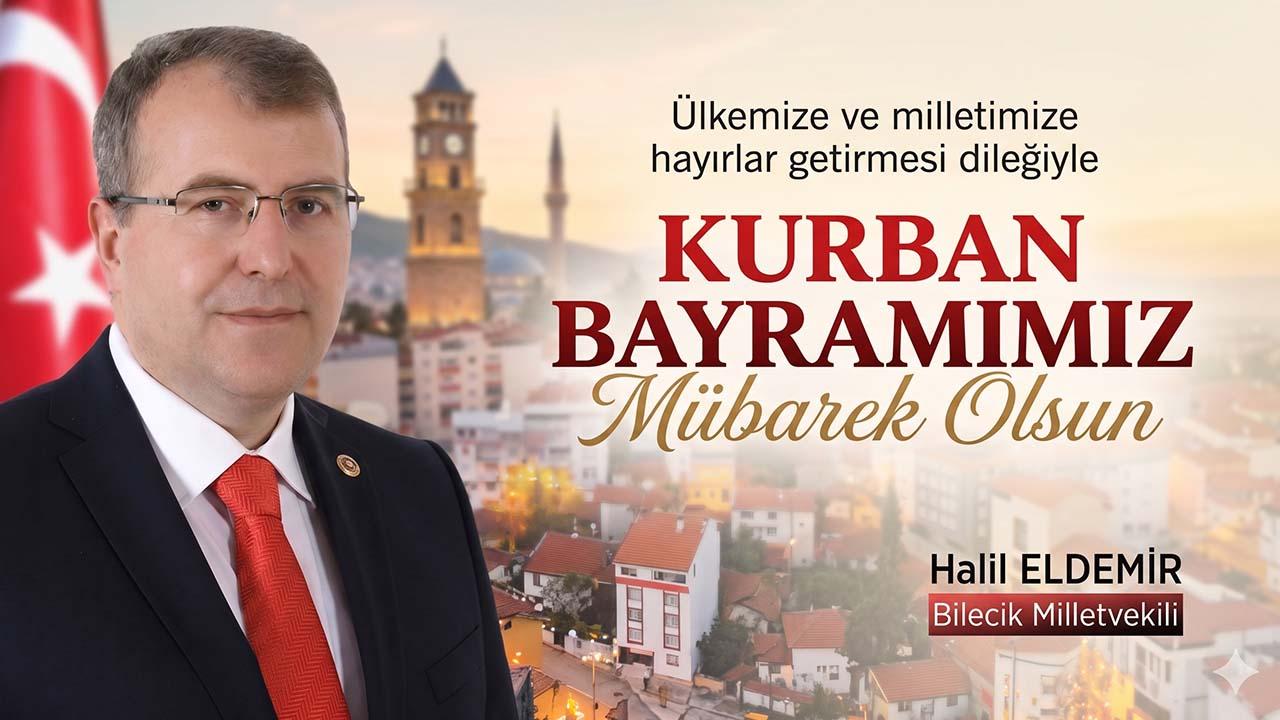 Bilecik Milletvekili Halil Eldemir’den Kurban Bayramı Mesajı