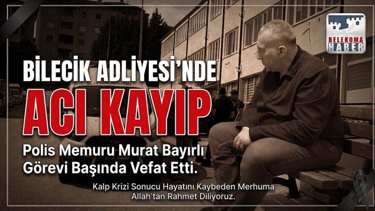 Bilecik Adliyesi’nde Acı Kayıp: Polis Memuru Murat Bayırlı Görev Yerinde Ölü Bulundu