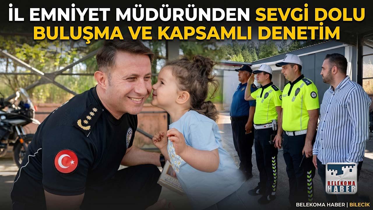 Bilecik Emniyet Müdürü Erdem Çağlar’dan Şubelere Denetim