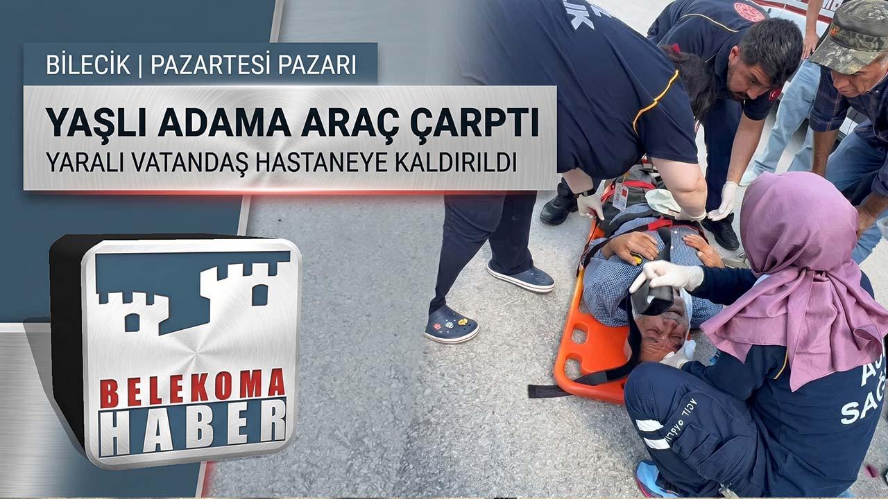 Bilecik Pazartesi Pazarı’nda Kaza: Yaşlı Adama Araç Çarptı