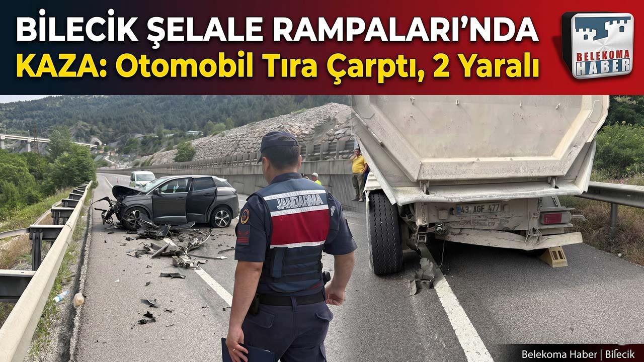 Bilecik D-650 Karayolu Şelale Rampaları’nda Kaza: Otomobil Tıra Çarptı, 2 Yaralı