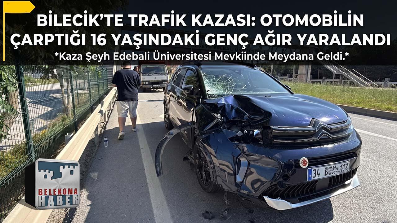 Bilecik’te Trafik Kazası: Otomobilin Çarptığı 16 Yaşındaki Genç Ağır Yaralandı