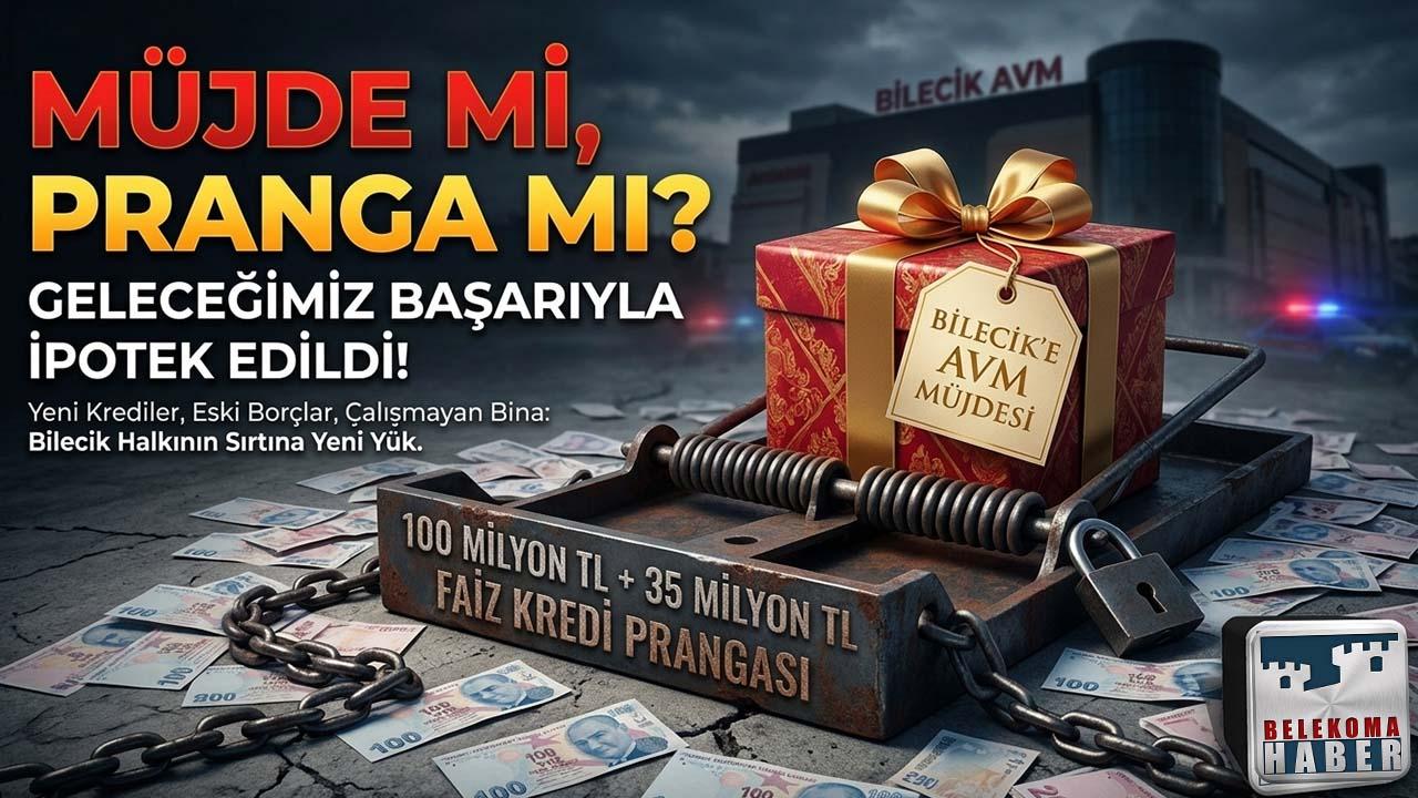 MÜJDE BİLECİK: GELECEĞİMİZİ BAŞARIYLA İPOTEK ETTİK!