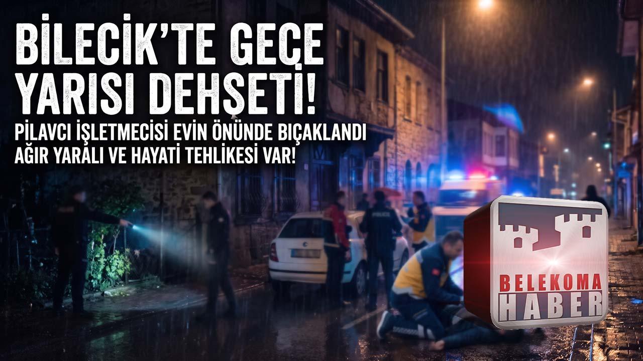 Bilecik’te Bıçaklı Saldırı: İşletmecinin Hayati Tehlikesi Bulunuyor