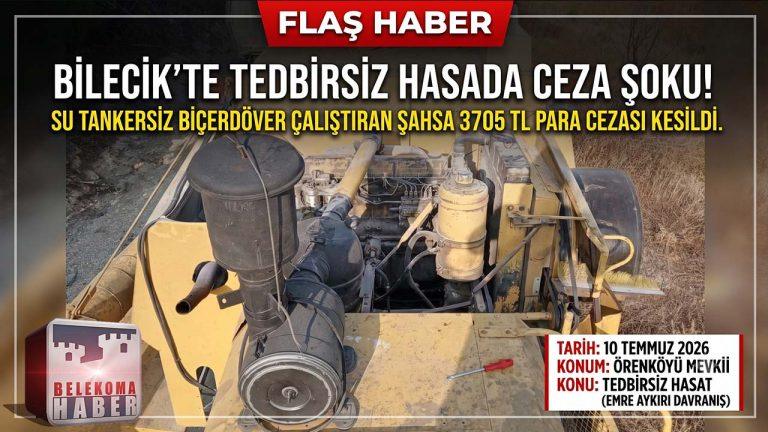 Bilecik’te Yangın Tedbirlerine Uymayan Biçerdöverciye Ceza Şoku!
