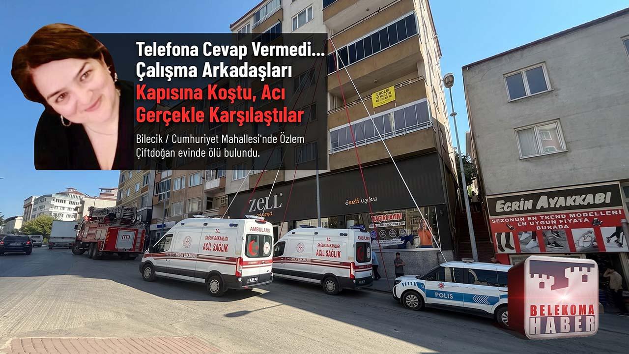 Bilecik’te Çalan Telefona Cevap Veremedi: Evinde Cansız Bedenine Ulaşıldı