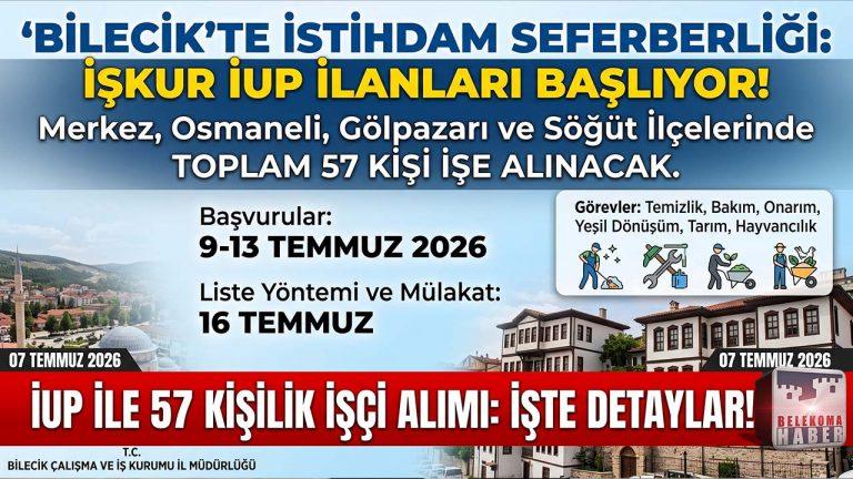 BİLECİK’TE 57 KİŞİLİK İŞÇİ ALIMI