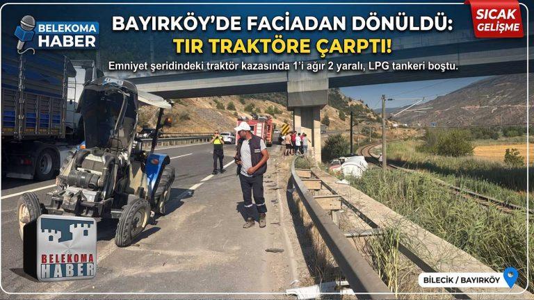 Emniyet Şeridindeki Traktöre Tır Çarptı: Sürücünün Durumu Ağır