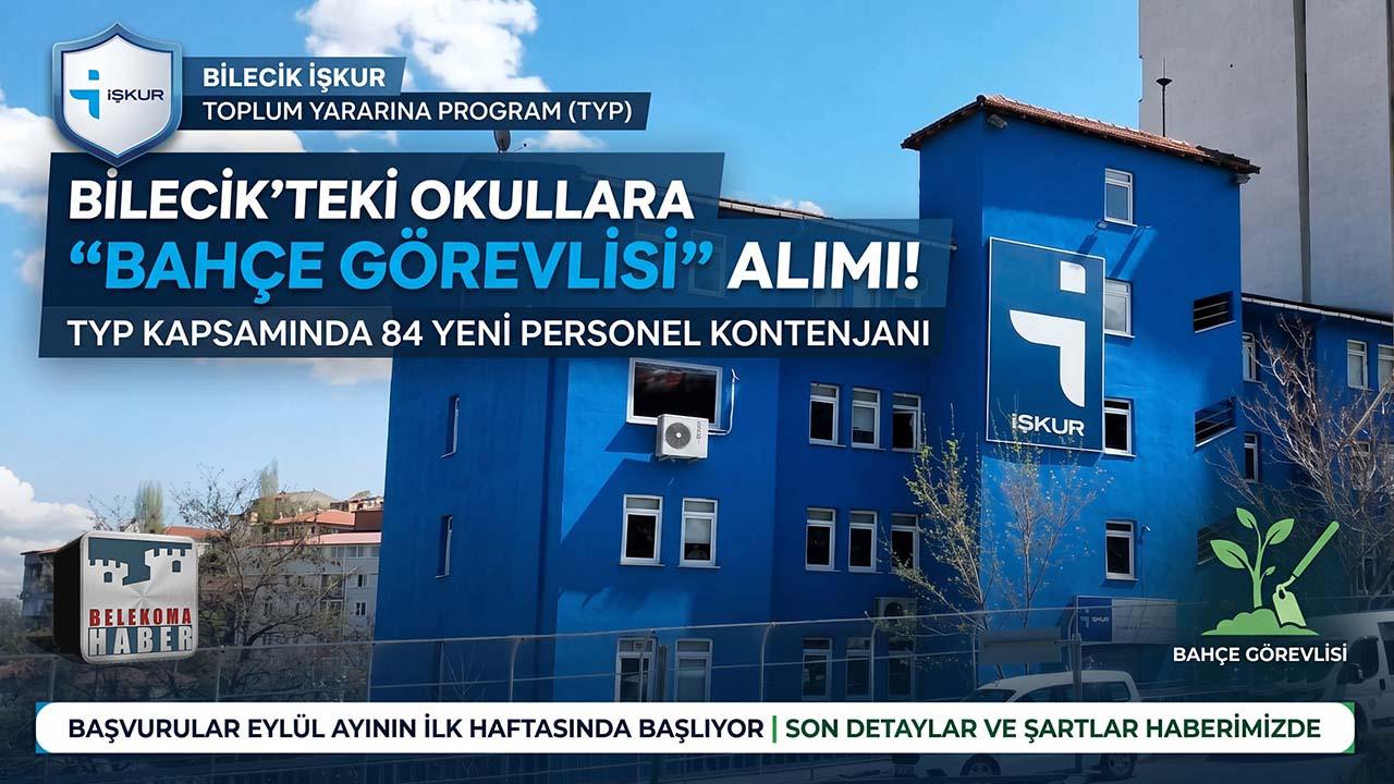 Bilecik İŞKUR’dan 84 Kişilik TYP Personel Alımı: Okullara Bahçe Görevlisi Aranıyor!