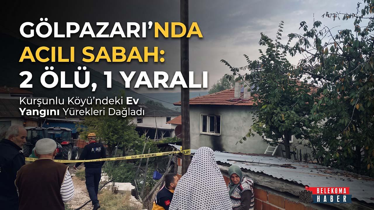 Bilecik Gölpazarı’nda Yangın: Erdönmez Ailesinden 2 Kişi Hayatını Kaybetti