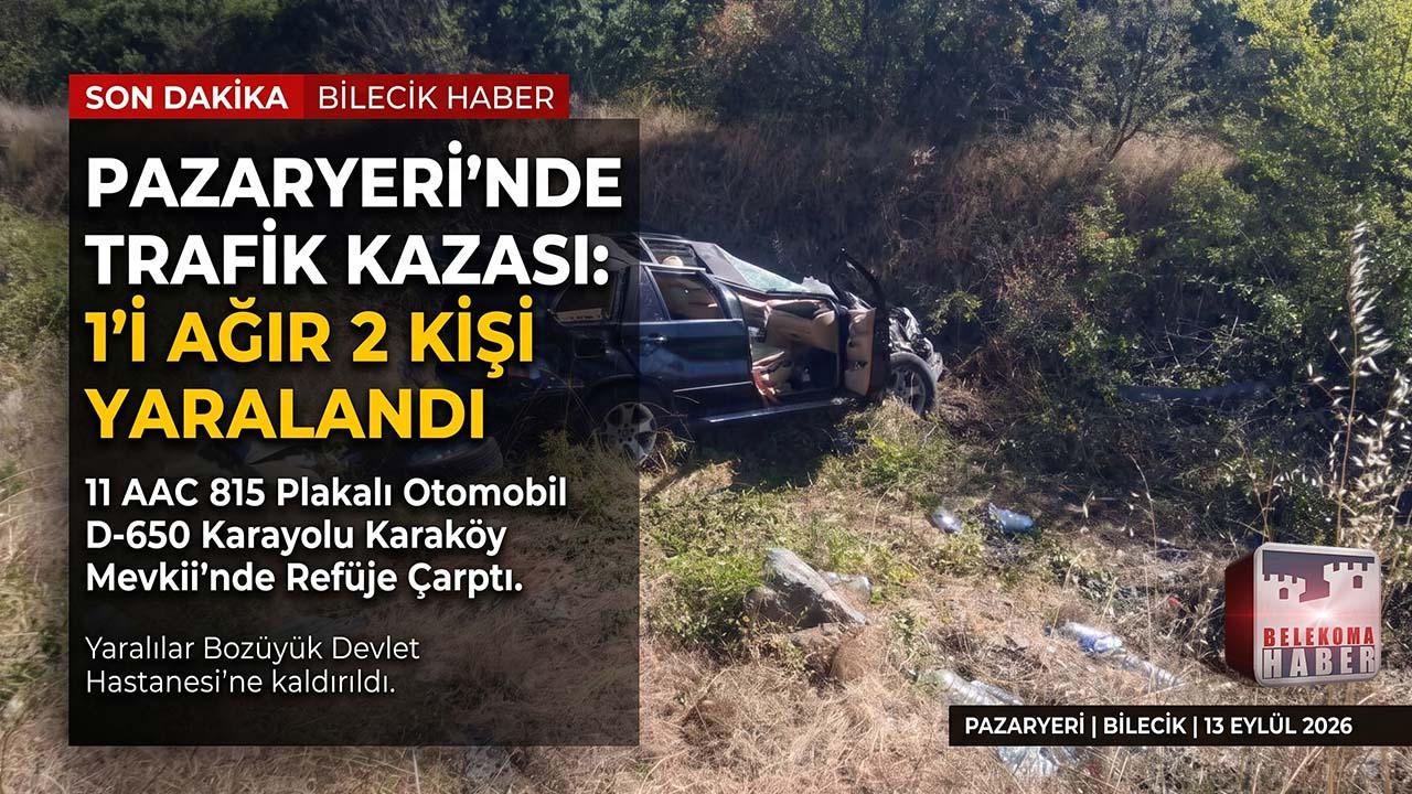 Bilecik Pazaryeri’nde Trafik Kazası: 1’i Ağır 2 Kişi Yaralandı