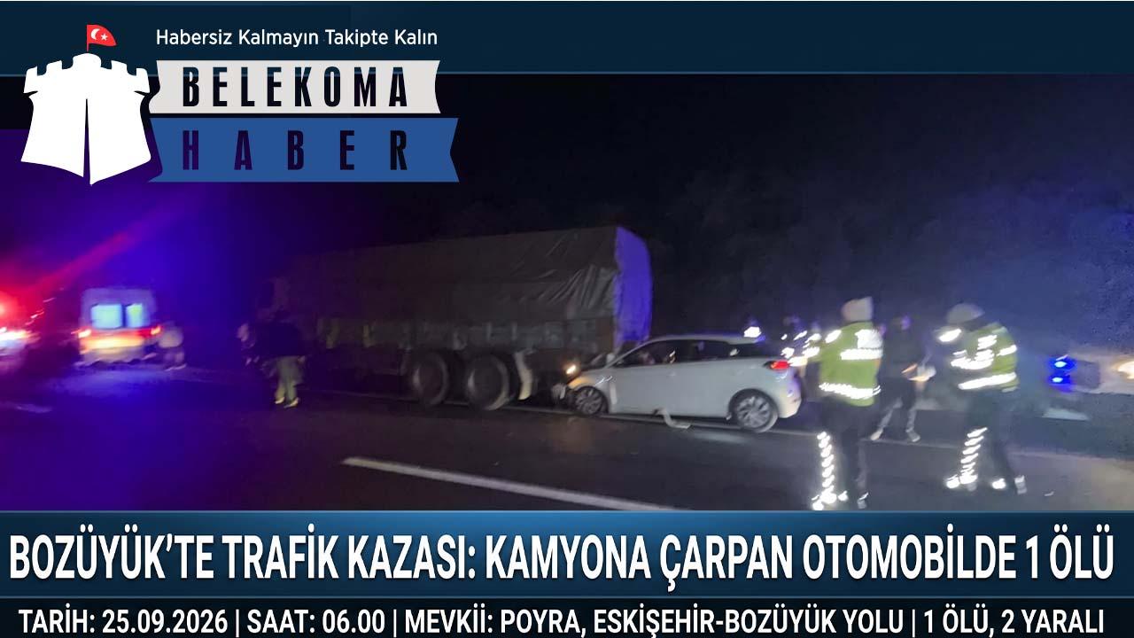 Bozüyük’te Feci Kaza: Kamyona Çarpan Otomobilde 1 Ölü, 2 Yaralı
