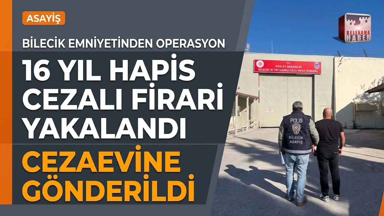 Bilecik’te 16 Yıl Hapis Cezası Bulunan Dolandırıcı Yakalandı