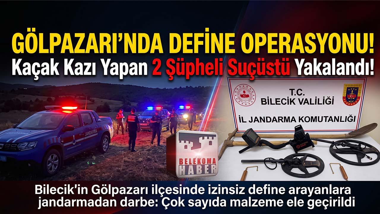 Bilecik Gölpazarı’nda Kaçak Kazı Operasyonu: 2 Defineci Suçüstü Yakalandı