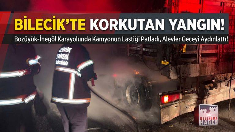 Bilecik’te Lastiği Patlayan Kamyonda Yangın